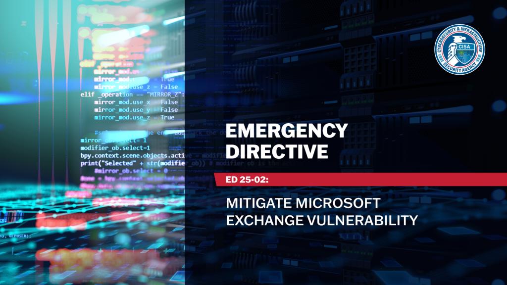 ED 25-02: Mitigate Microsoft Exchange Vulnerability